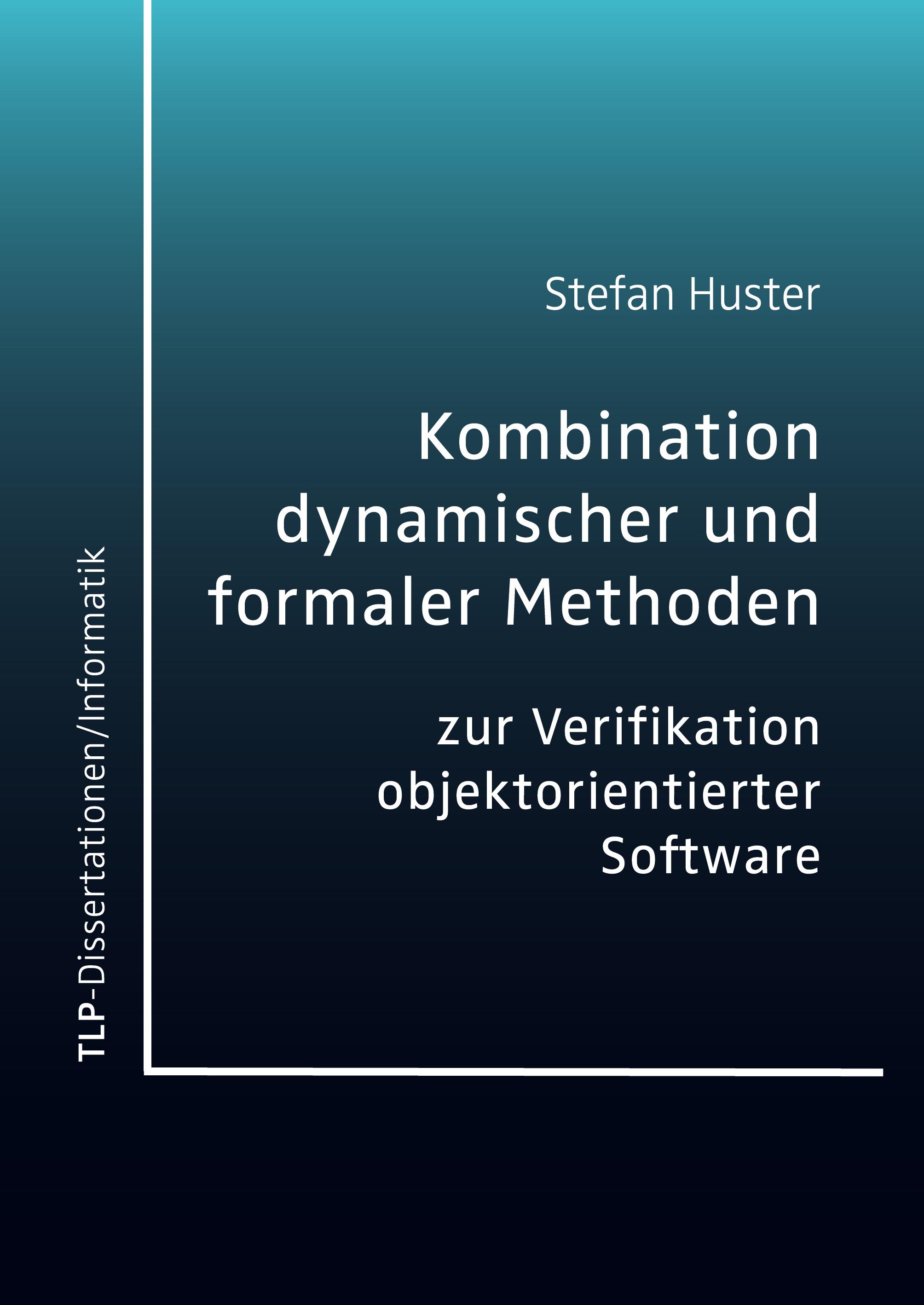 Kombination dynamischer und formaler Methoden zur Verifikation objektorientierter Software