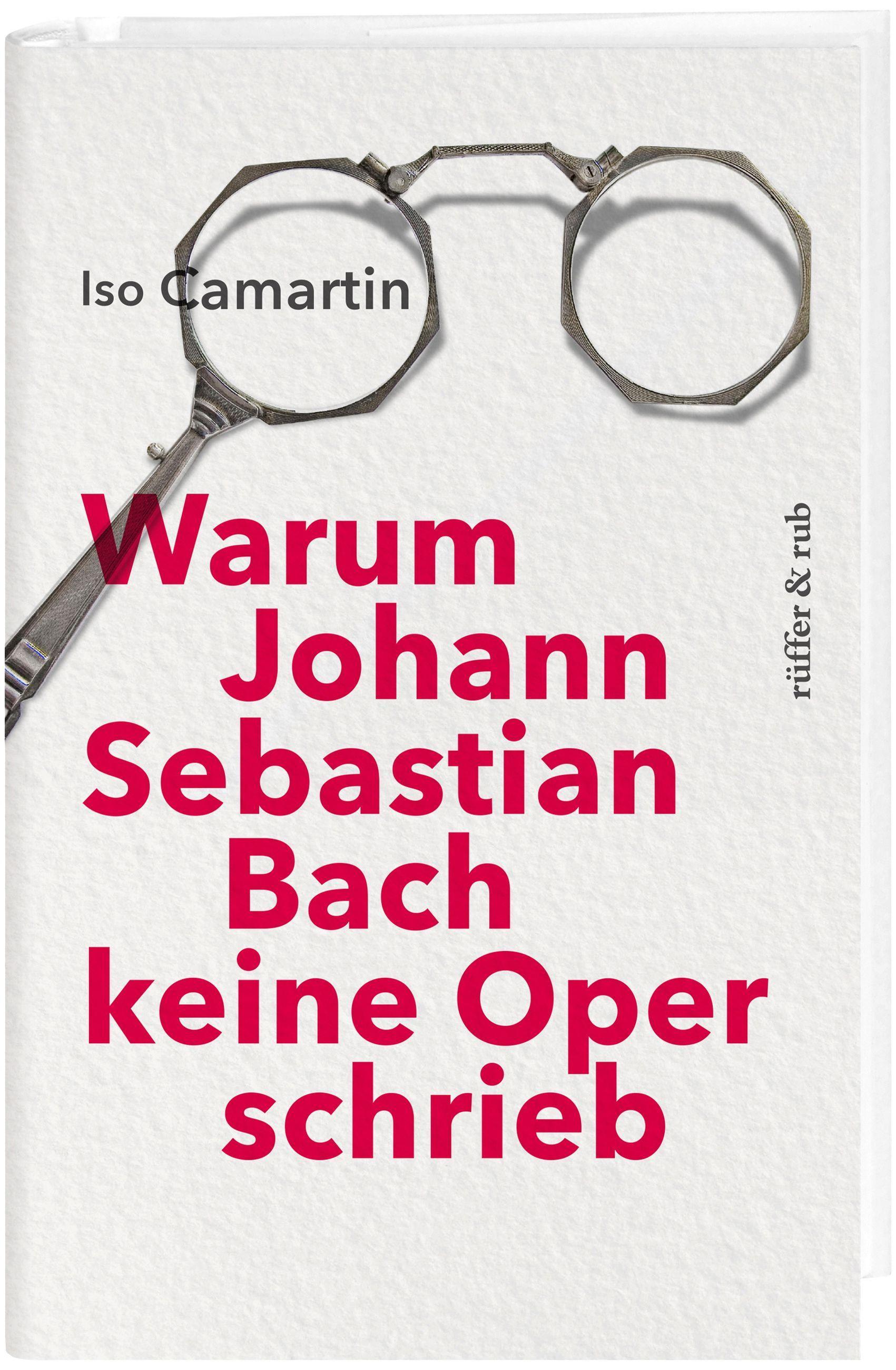 Warum Johann Sebastian Bach keine Oper schrieb