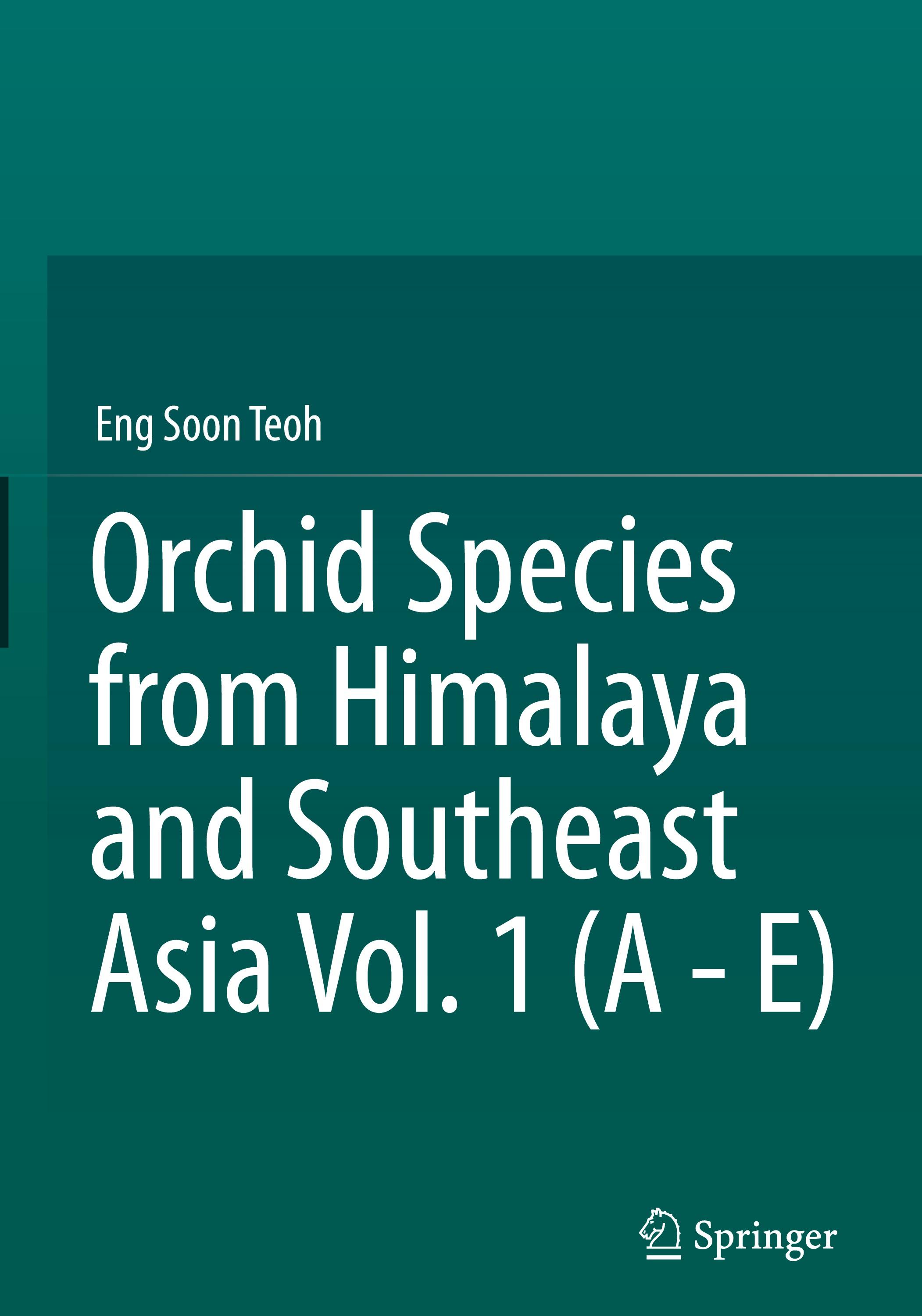 Orchid Species from Himalaya and Southeast Asia Vol. 1 (A - E)