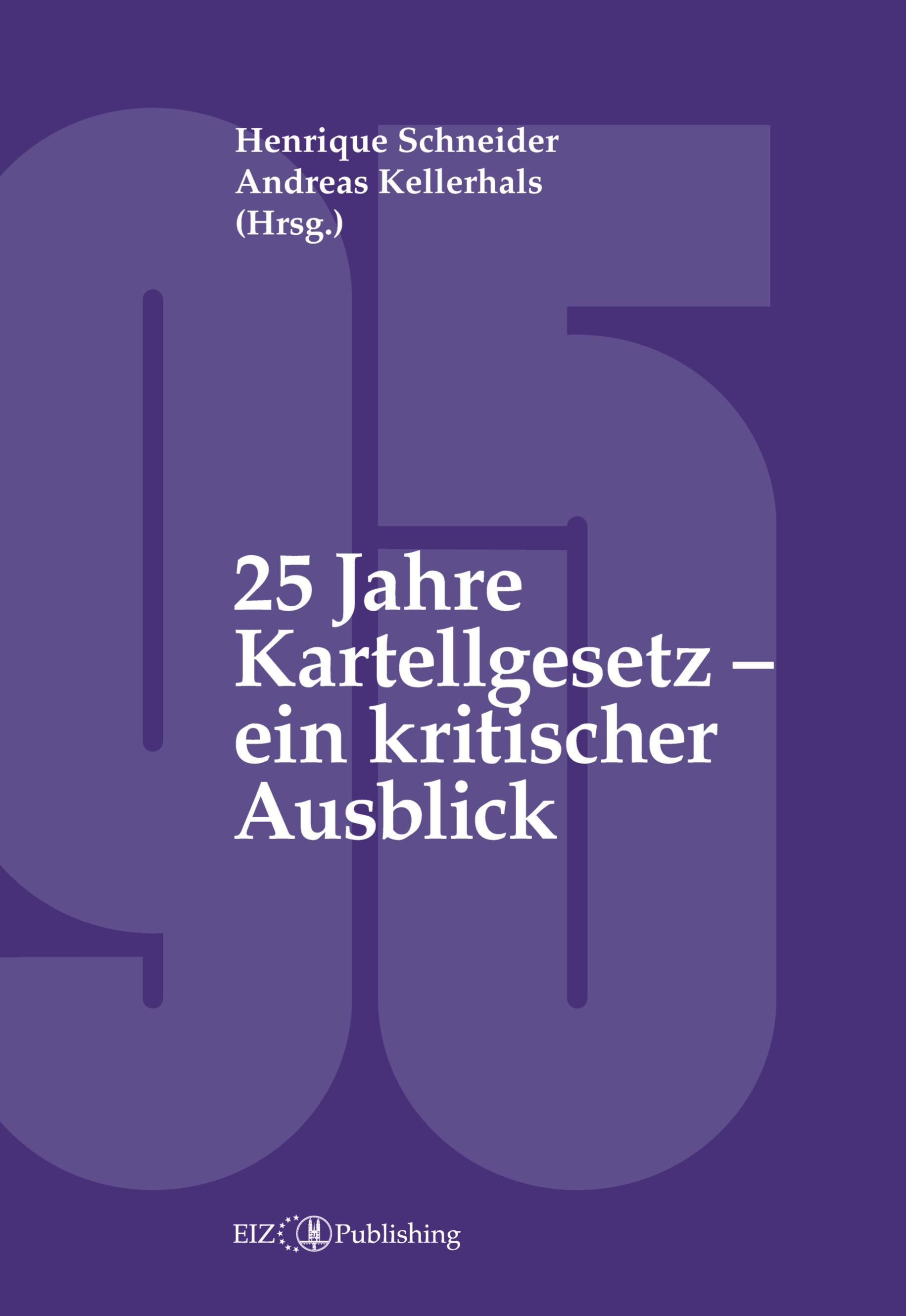 25 Jahre Kartellgesetz ¿ ein kritischer Ausblick