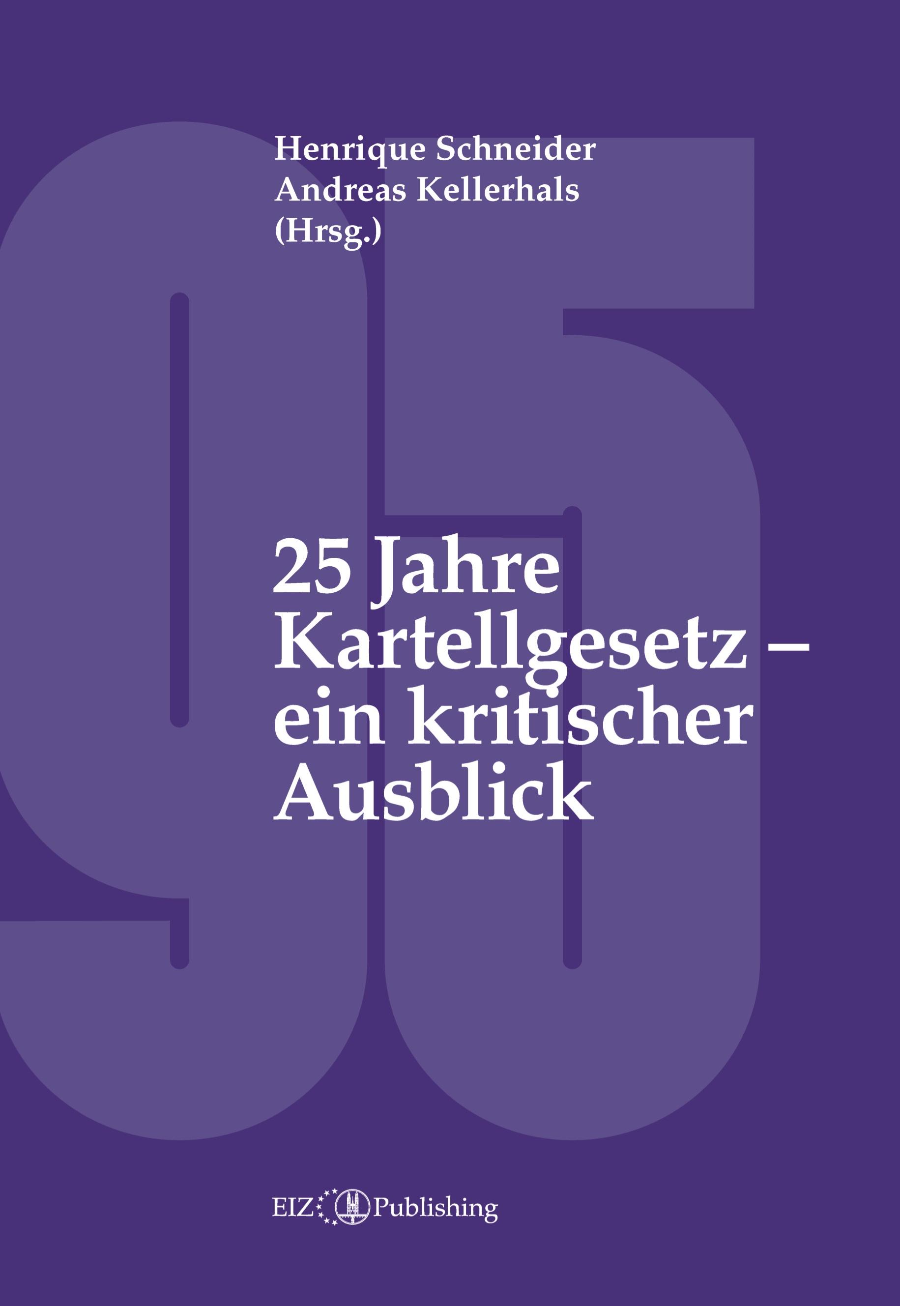 25 Jahre Kartellgesetz ¿ ein kritischer Ausblick