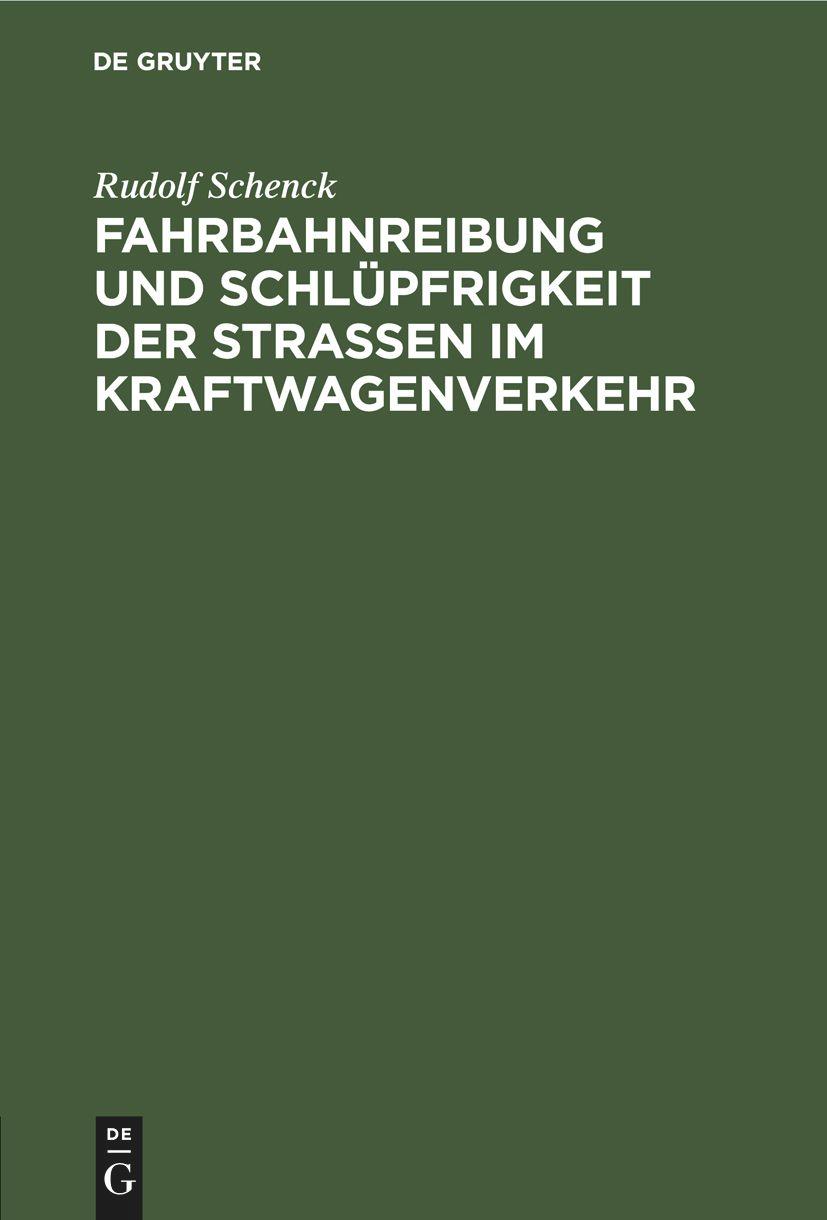 Fahrbahnreibung und Schlüpfrigkeit der Straßen im Kraftwagenverkehr