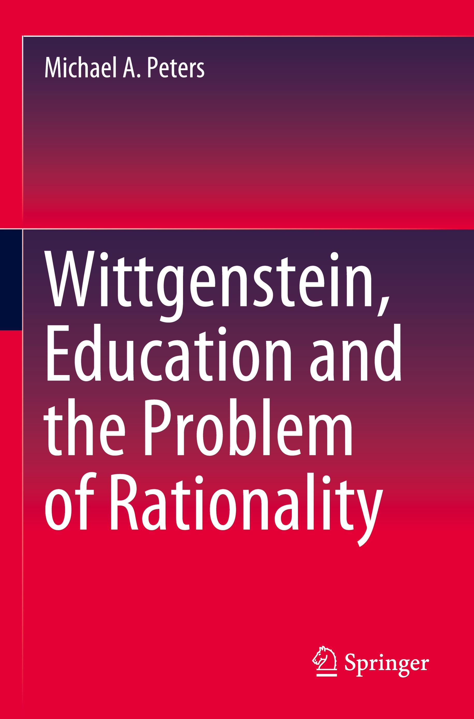 Wittgenstein, Education and the Problem of Rationality