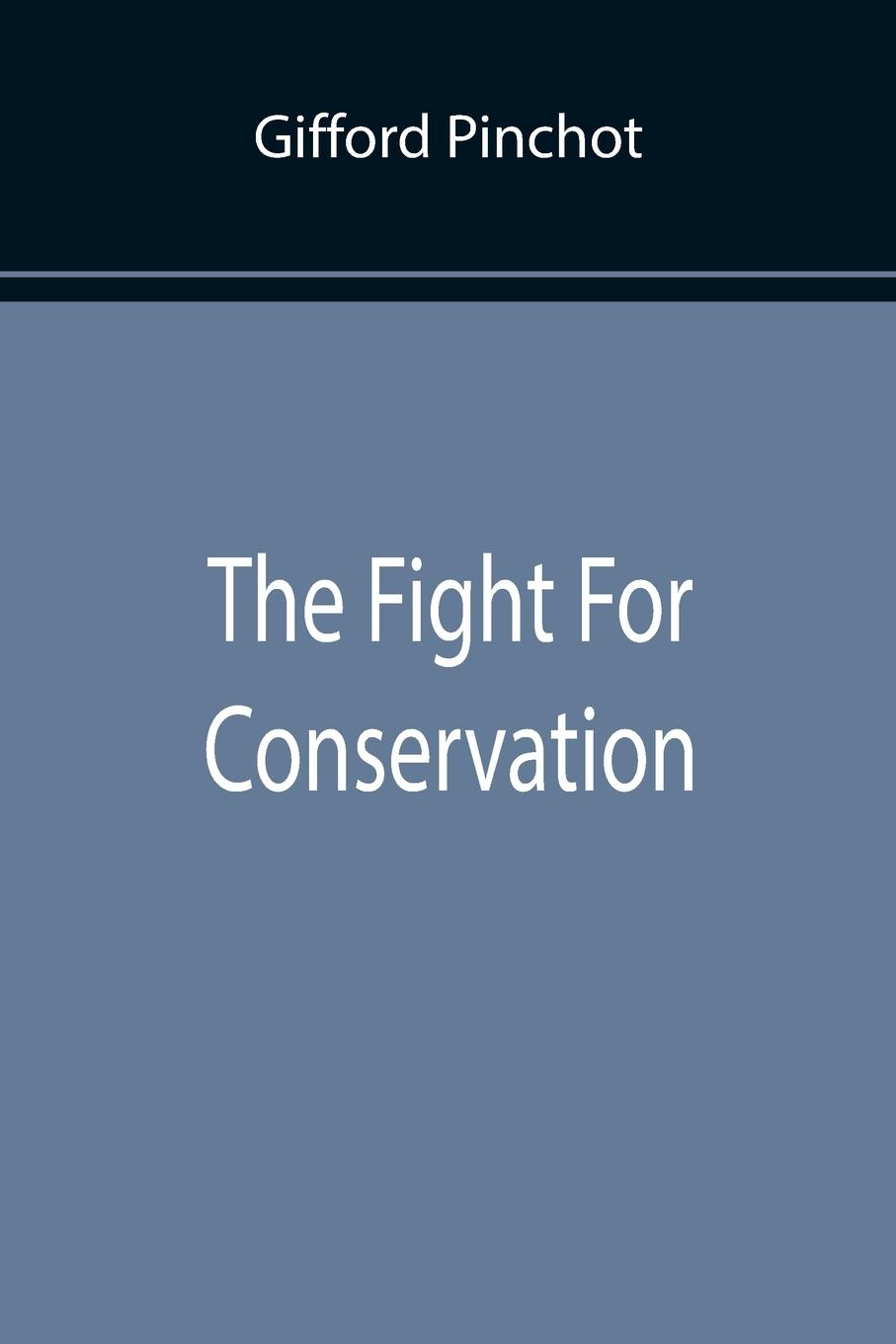 The Fight For Conservation