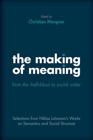 The Making of Meaning: From the Individual to Social Order