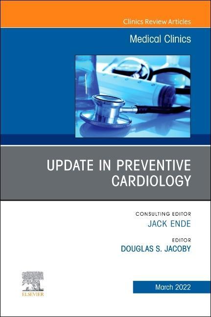 Update in Preventive Cardiology, an Issue of Medical Clinics of North America