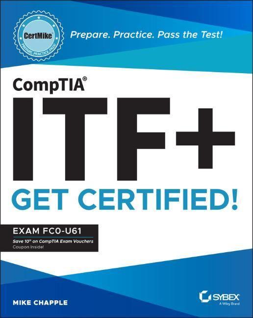 Comptia Itf+ Certmike: Prepare. Practice. Pass the Test! Get Certified!