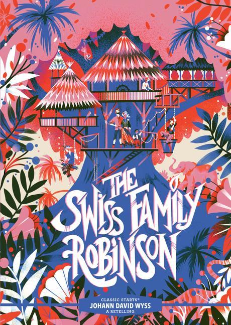 Classic Starts®: The Swiss Family Robinson