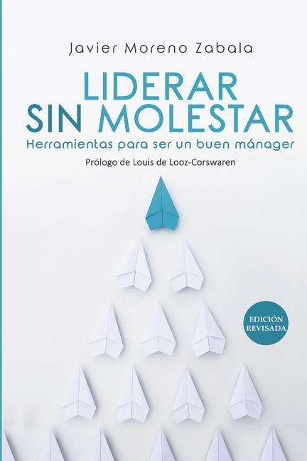 Liderar sin molestar: Herramientas para ser un buen mánager