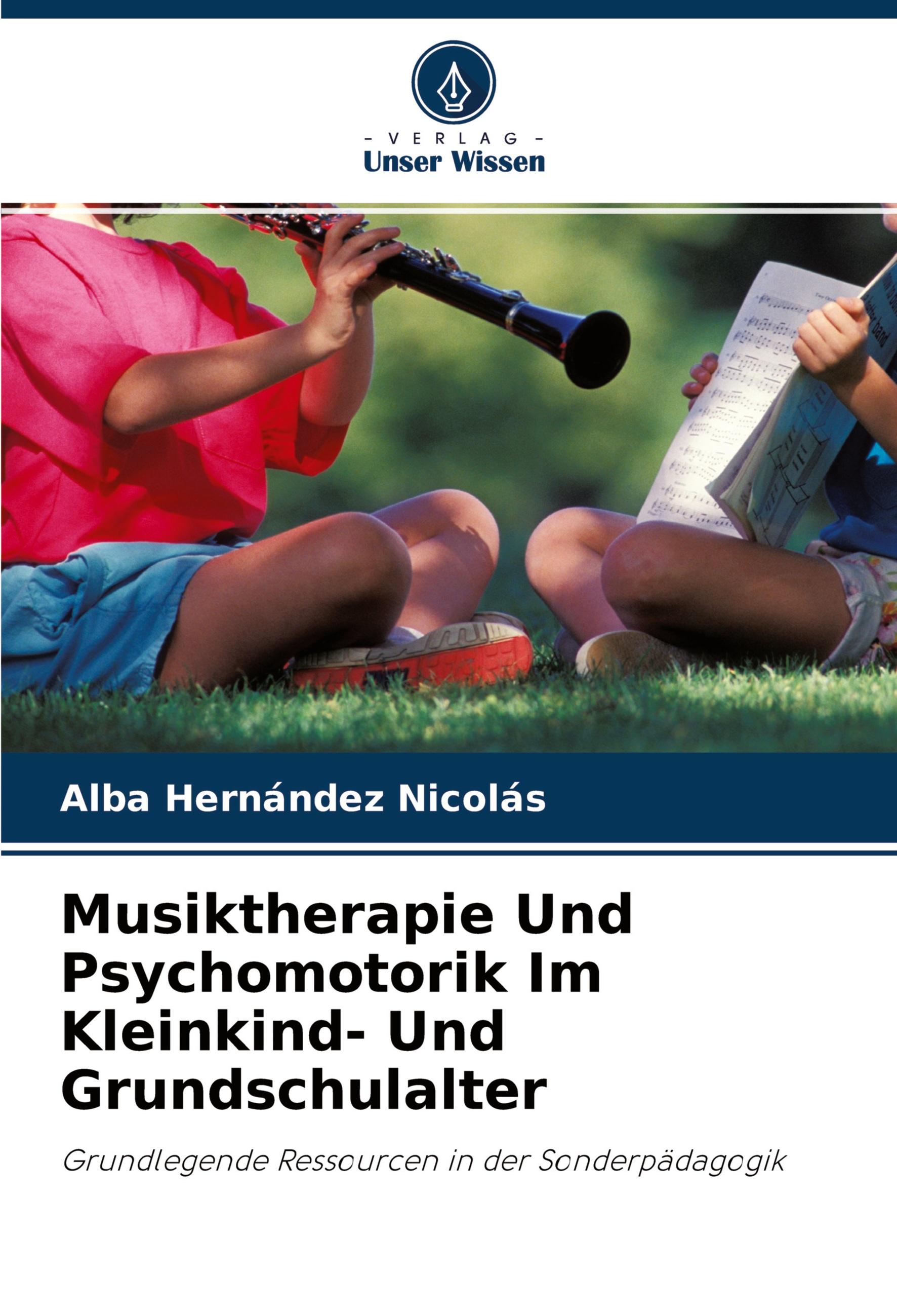 Musiktherapie Und Psychomotorik Im Kleinkind- Und Grundschulalter