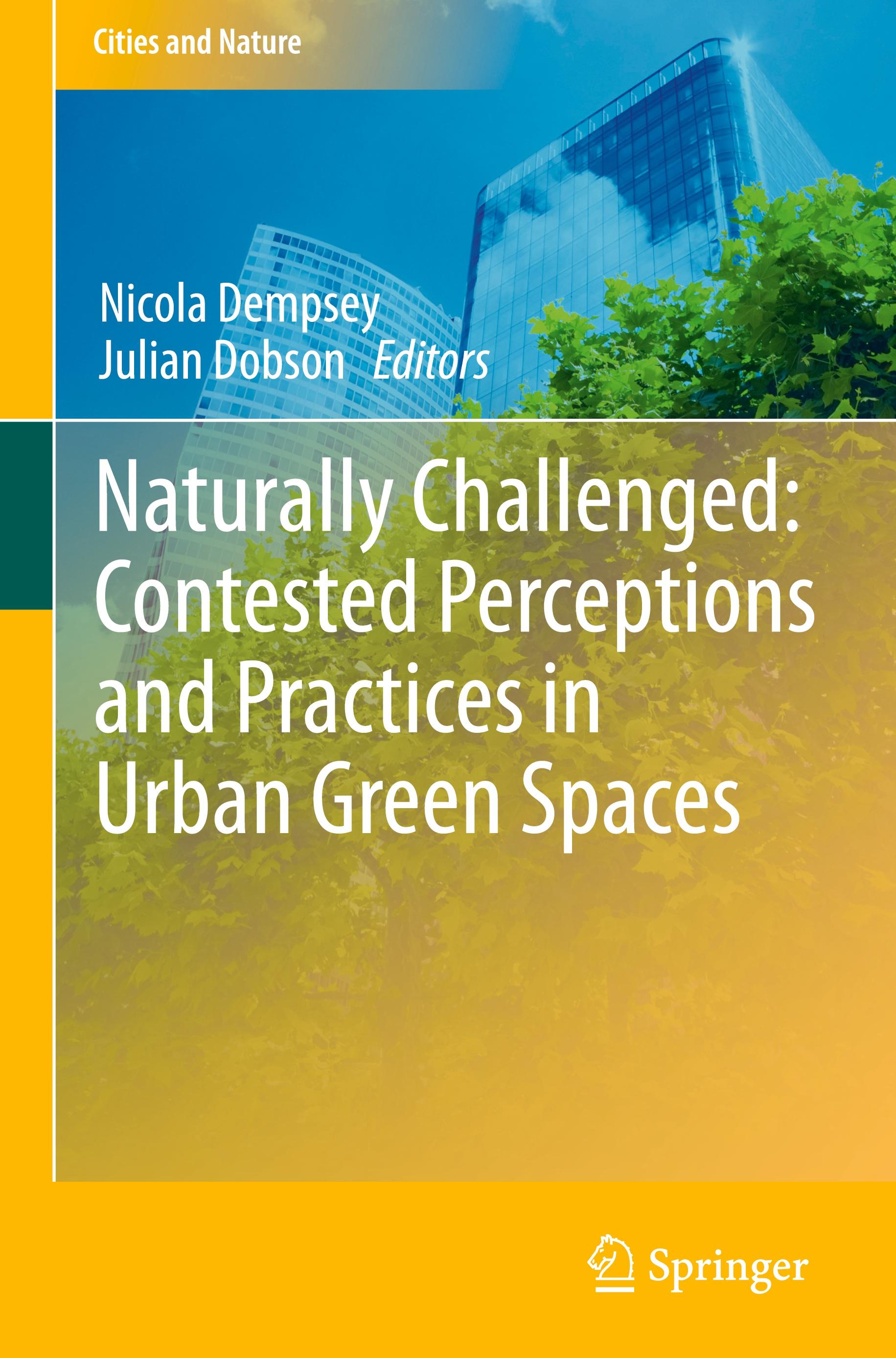 Naturally Challenged: Contested Perceptions and Practices in Urban Green Spaces