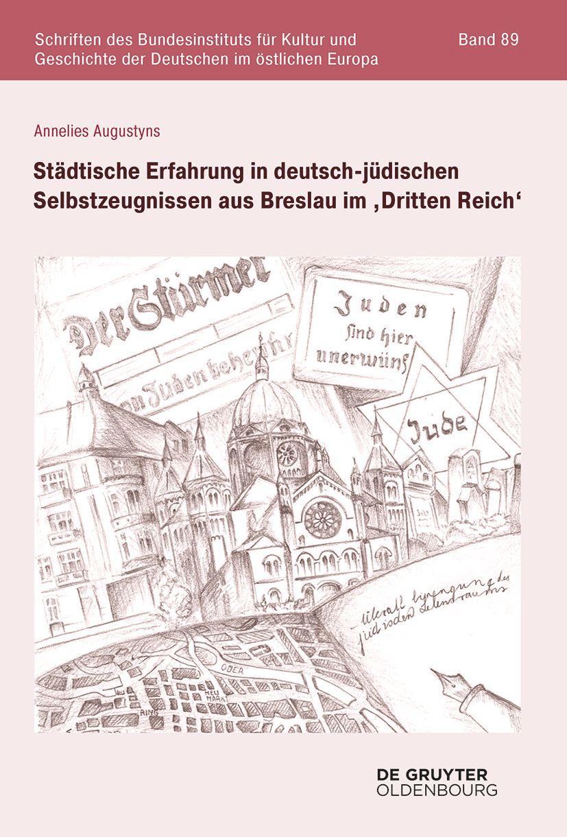 Städtische Erfahrung in deutsch-jüdischen Selbstzeugnissen aus Breslau im ,Dritten Reich'