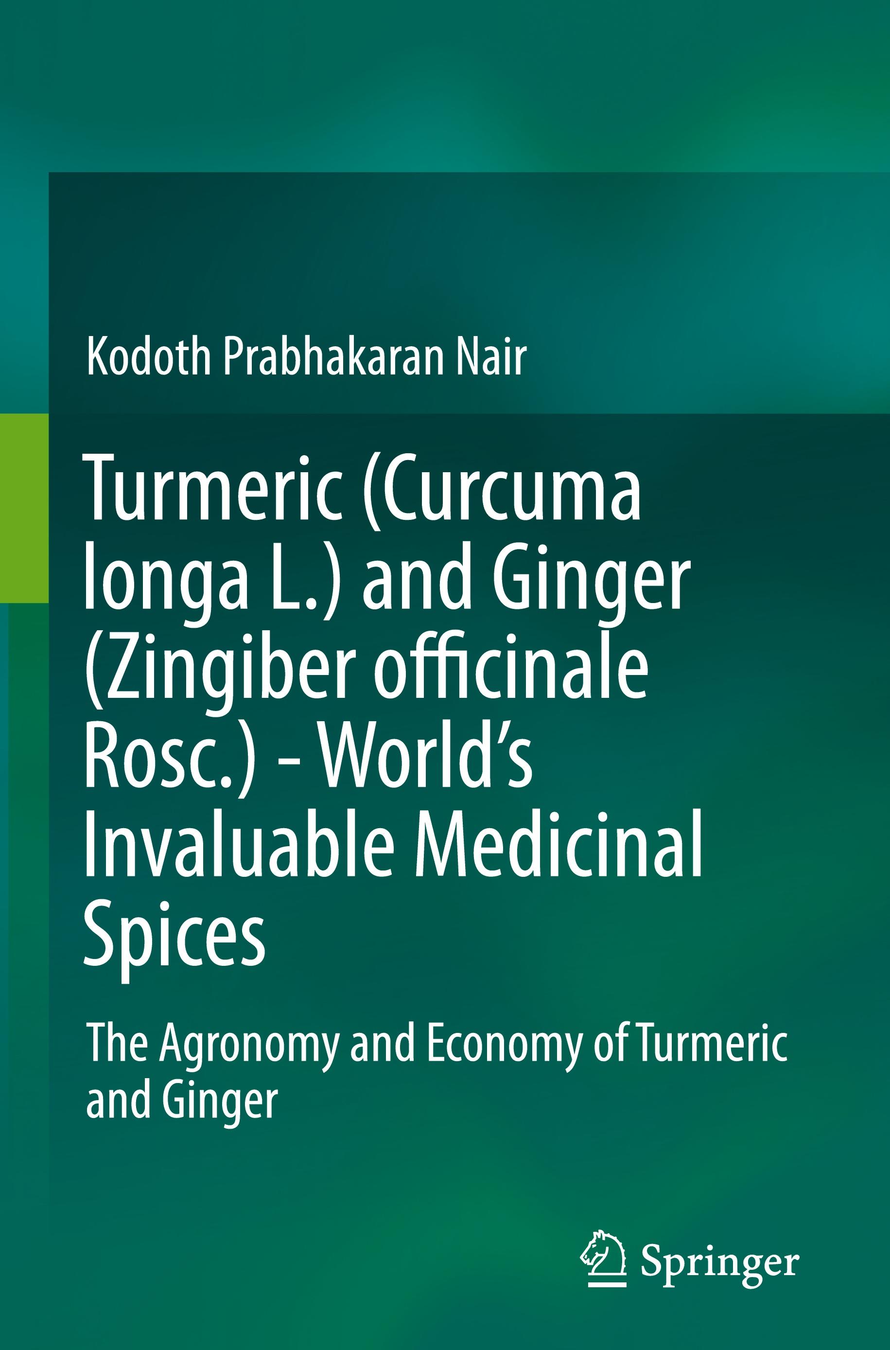 Turmeric (Curcuma longa L.) and Ginger (Zingiber officinale Rosc.)  - World's Invaluable Medicinal Spices