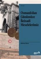 Osmanlidan Günümüze Iktisadi Meselelerimiz