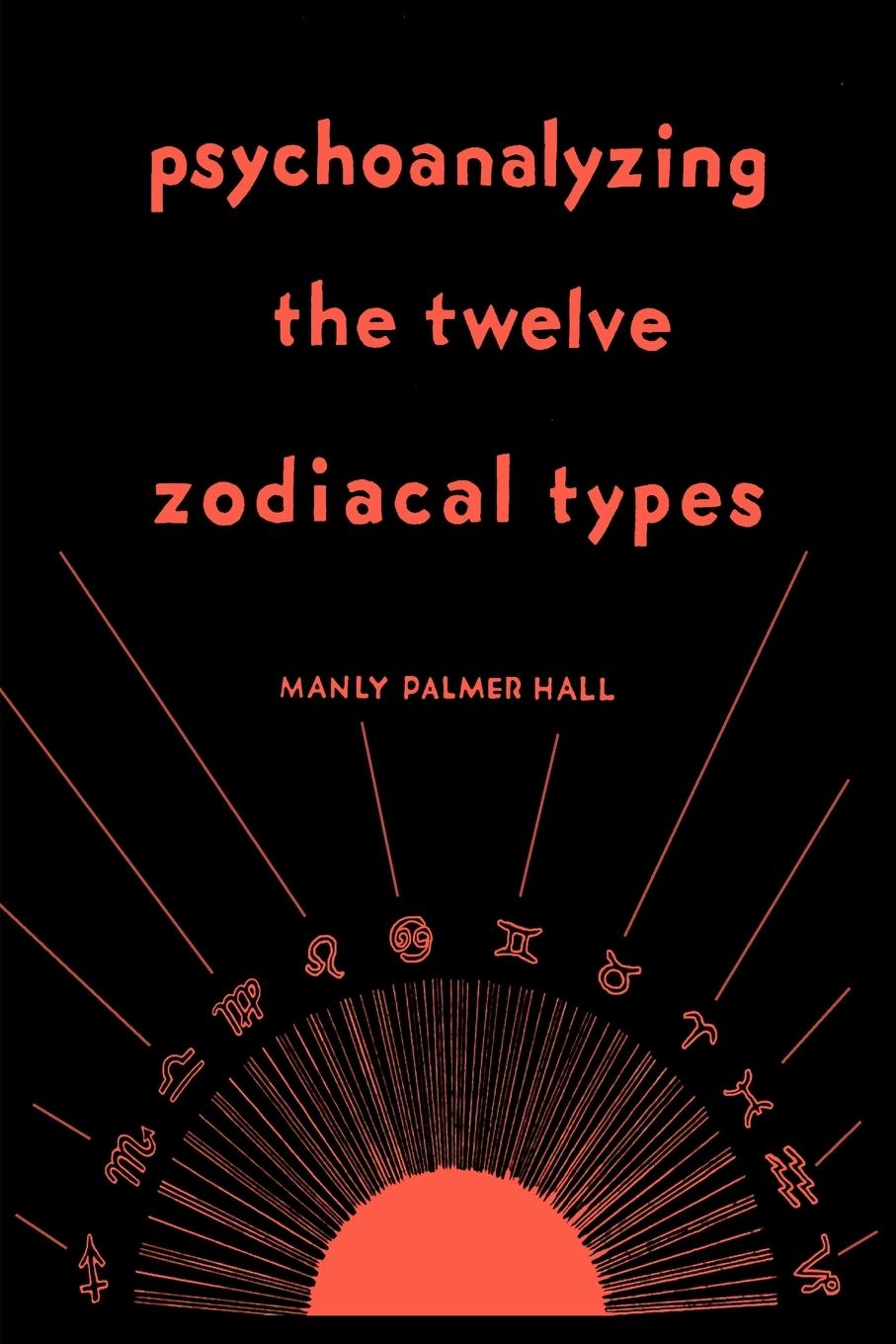 Psychoanalyzing the Twelve Zodiacal Types