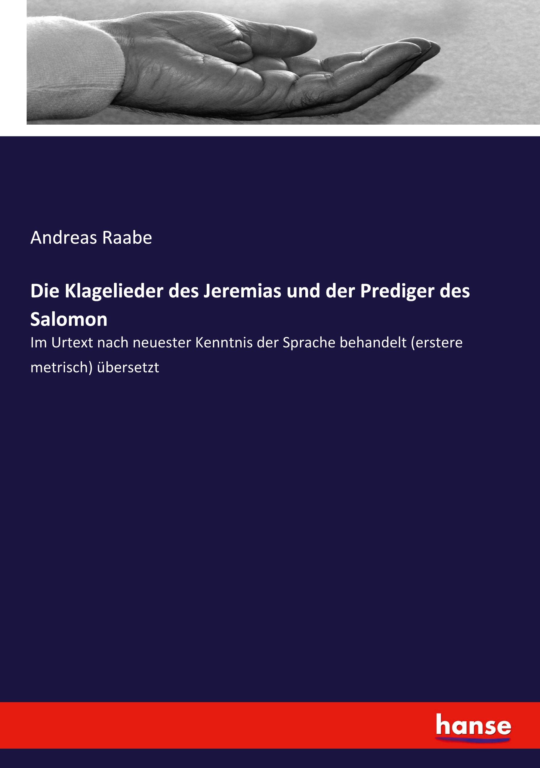 Die Klagelieder des Jeremias und der Prediger des Salomon