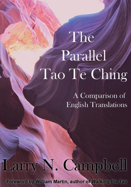 The Parallel Tao Te Ching: A Comparison of English Translations