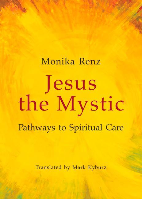 Jesus the Mystic: Pathways to Spiritual Care