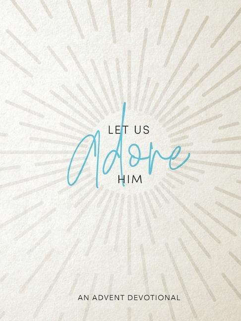 Let Us Adore Him