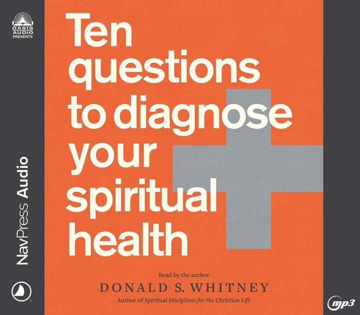 Ten Questions to Diagnose Your Spiritual Health