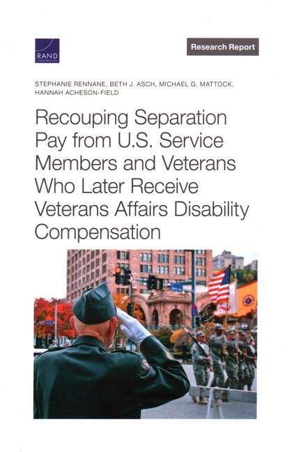 Recouping Separation Pay from U.S. Service Members and Veterans Who Later Receive Veterans Affairs Disability Compensation