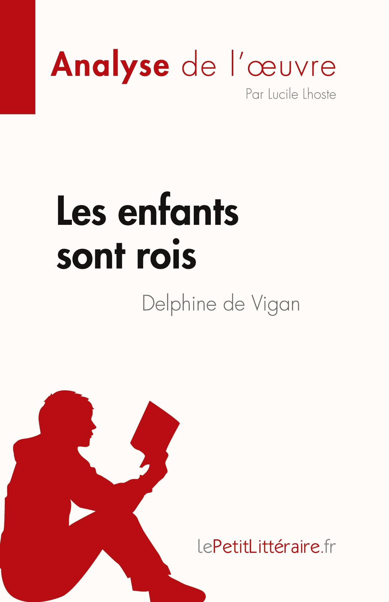 Les enfants sont rois de Delphine de Vigan (Analyse de l'¿uvre)