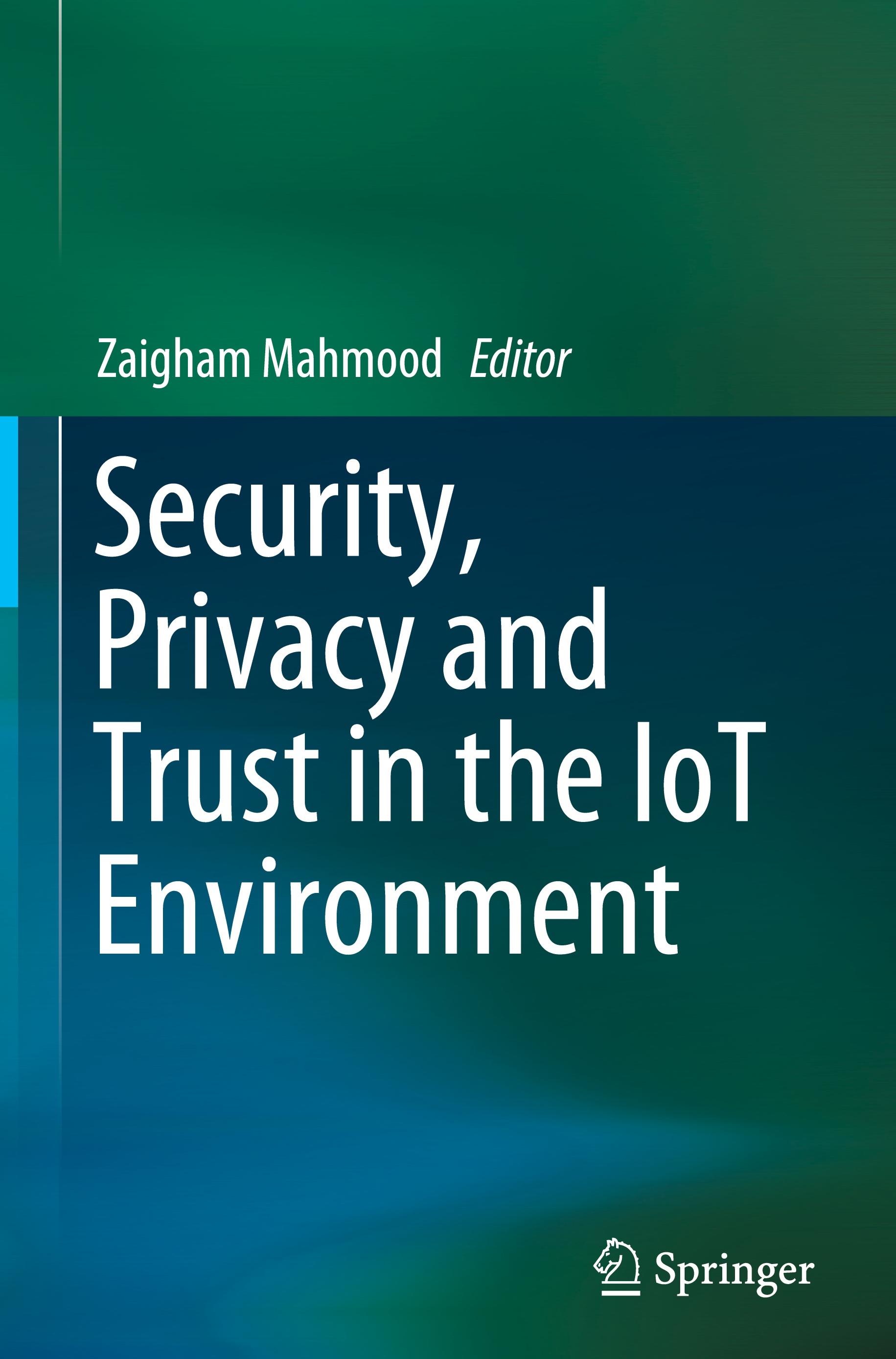 Security, Privacy and Trust in the IoT Environment