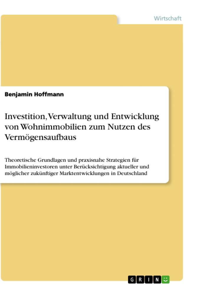 Investition, Verwaltung und Entwicklung von Wohnimmobilien zum Nutzen des Vermögensaufbaus