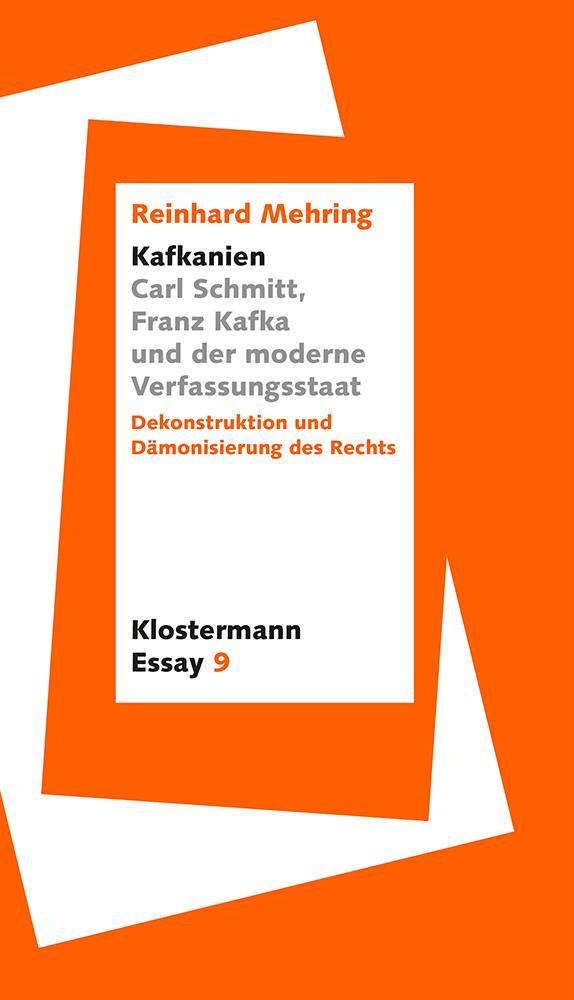 "Kafkanien". Carl Schmitt, Franz Kafka und der moderne Verfassungsstaat