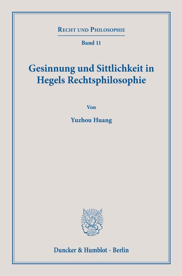 Gesinnung und Sittlichkeit in Hegels Rechtsphilosophie.