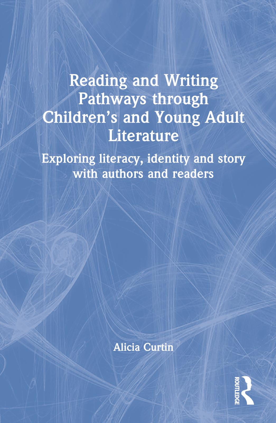 Reading and Writing Pathways through Children's and Young Adult Literature