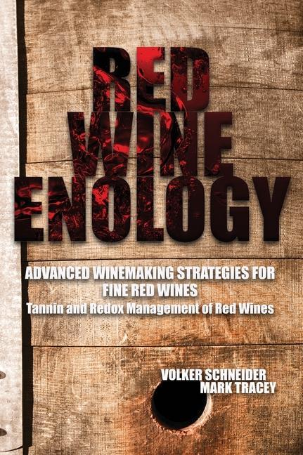 Red Wine Enology: Tannin and Redox Management in Red Wines