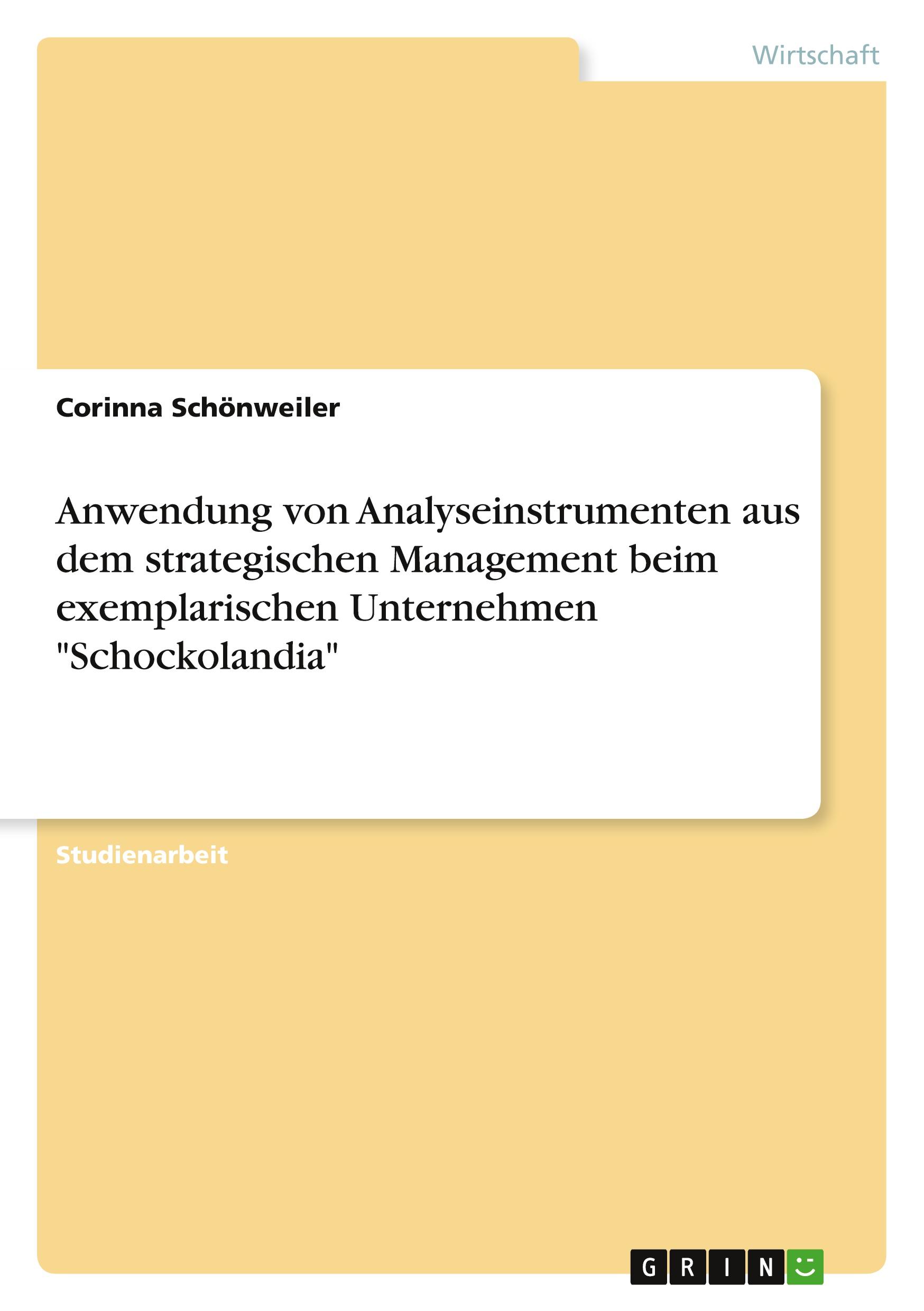 Anwendung von Analyseinstrumenten aus dem strategischen Management beim exemplarischen Unternehmen "Schockolandia"