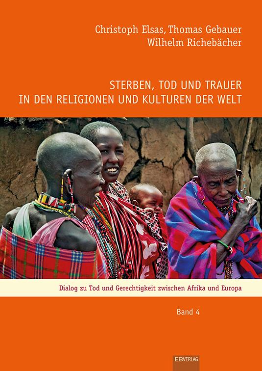 Sterben, Tod und Trauer in den Religionen und Kulturen der Welt