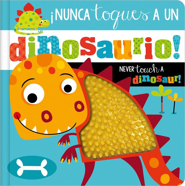 ¡Nunca Toques a Un Dinosaurio! / Never Touch a Dinosaur!