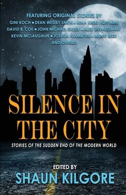 Silence in the City: Stories of the Sudden End of the Modern World