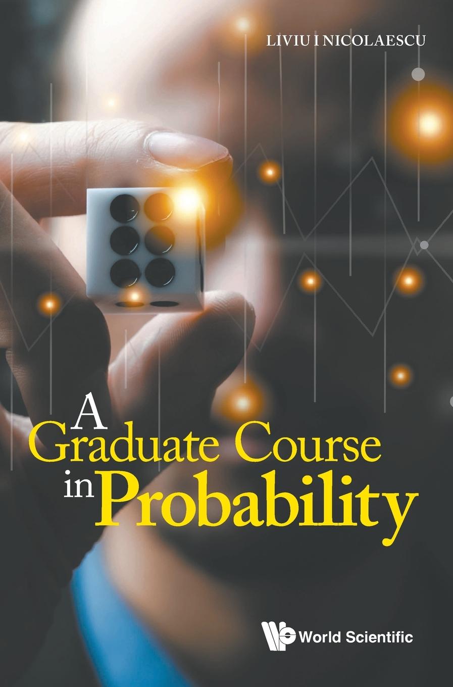 GRADUATE COURSE IN PROBABILITY, A