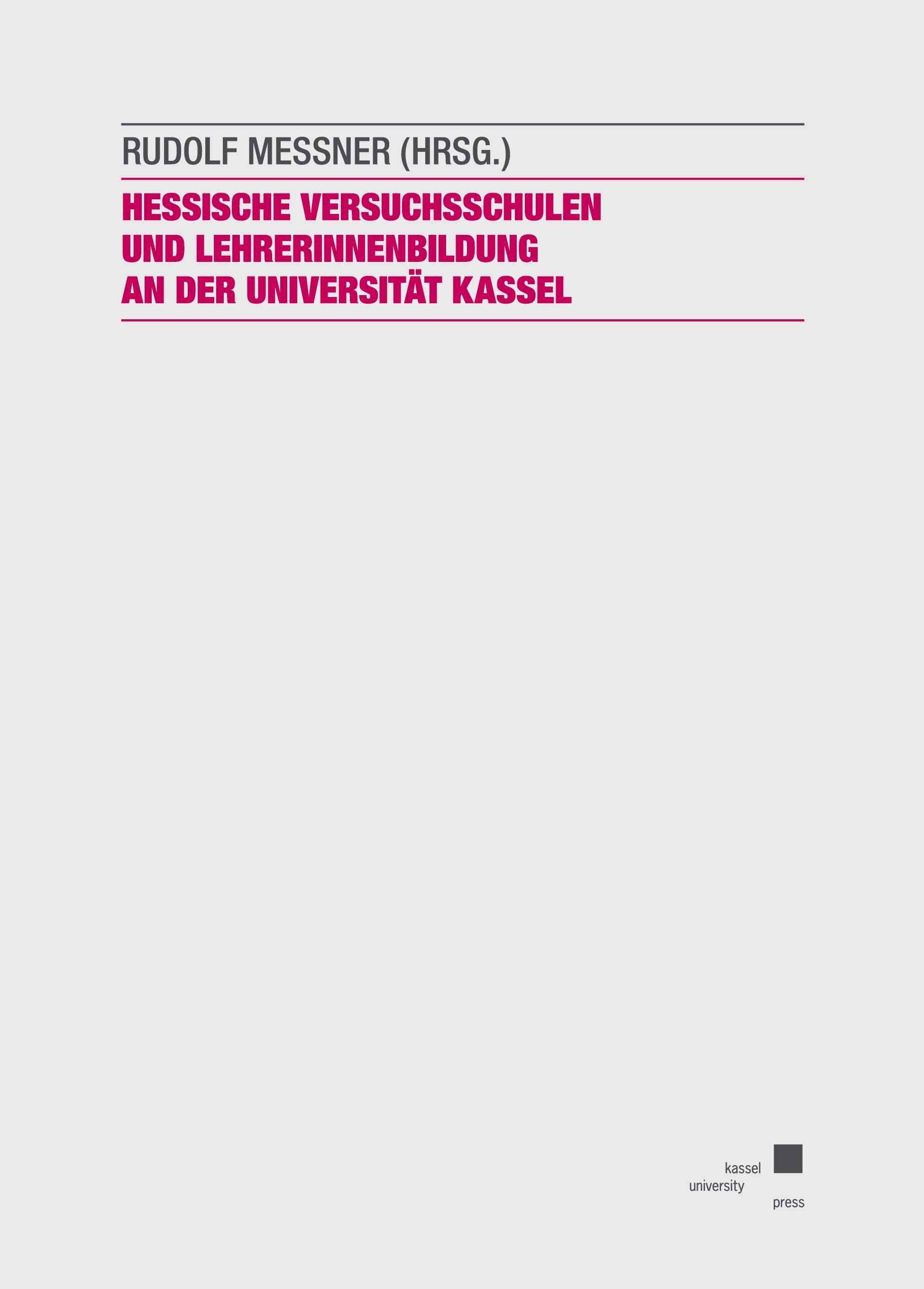 Hessische Versuchsschulen und LehrerInnenbildung an der Universität Kassel - zur Geschichte einer Kooperation