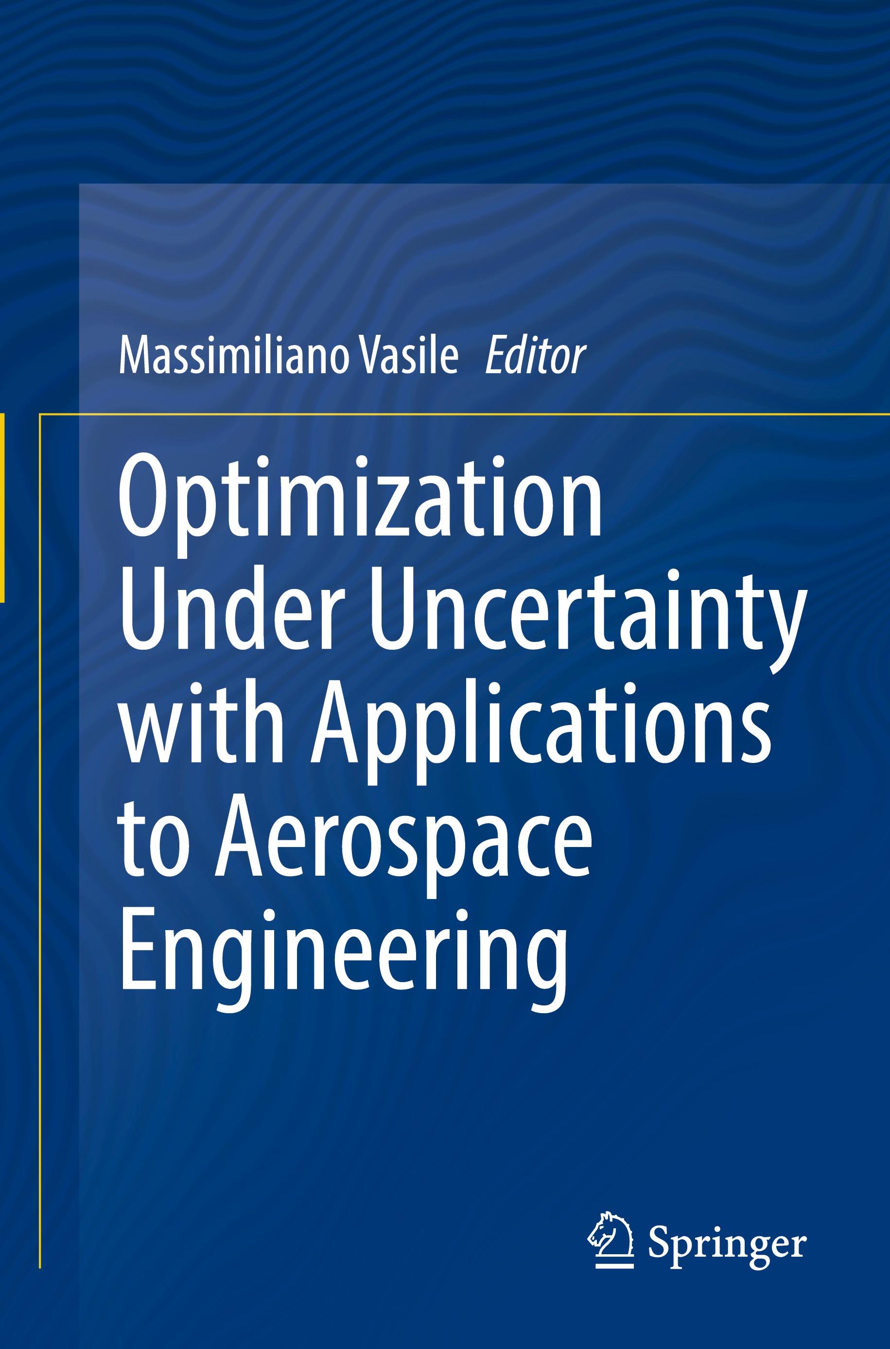 Optimization Under Uncertainty with Applications to Aerospace Engineering