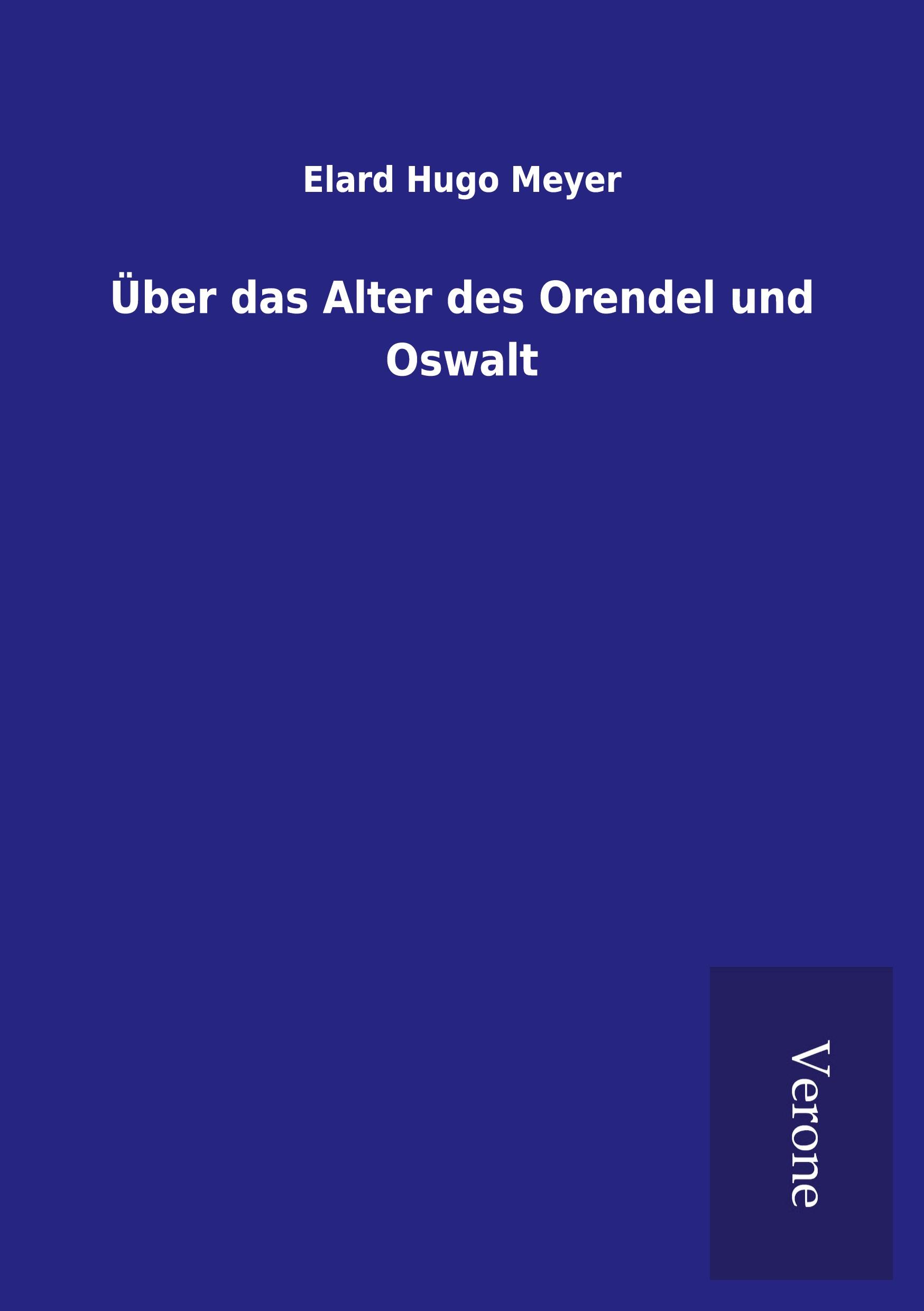 Über das Alter des Orendel und Oswalt