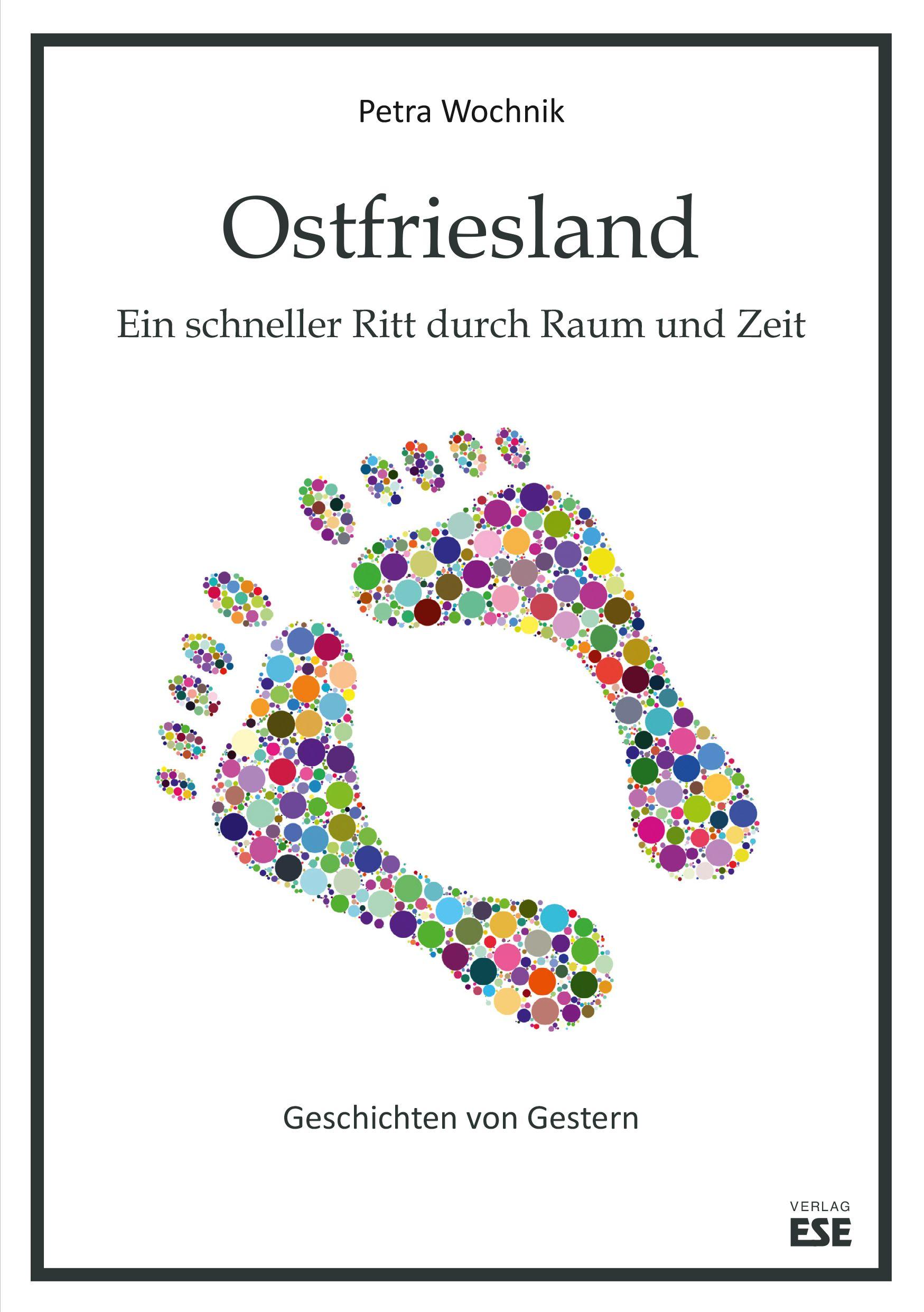 Ostfriesland. Ein schneller Ritt durch Raum und Zeit