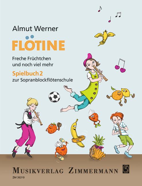 Flötine - Freche Früchtchen und noch viel mehr