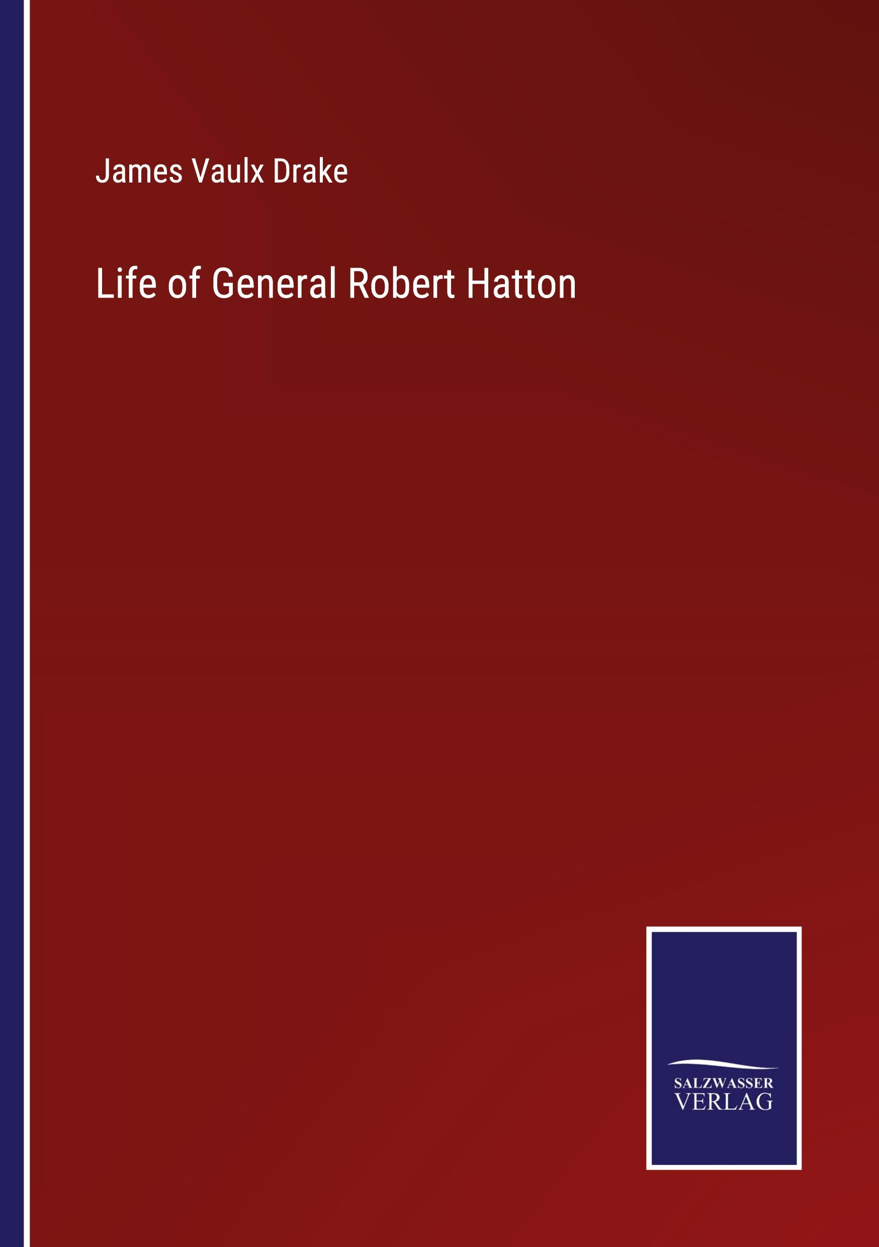 Life of General Robert Hatton