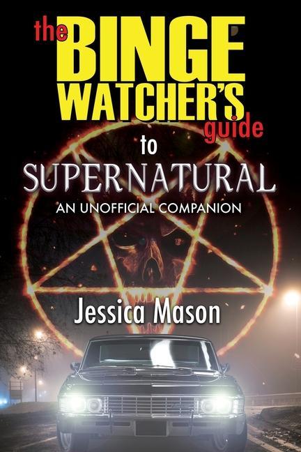 The Binge Watcher's Guide to Supernatural