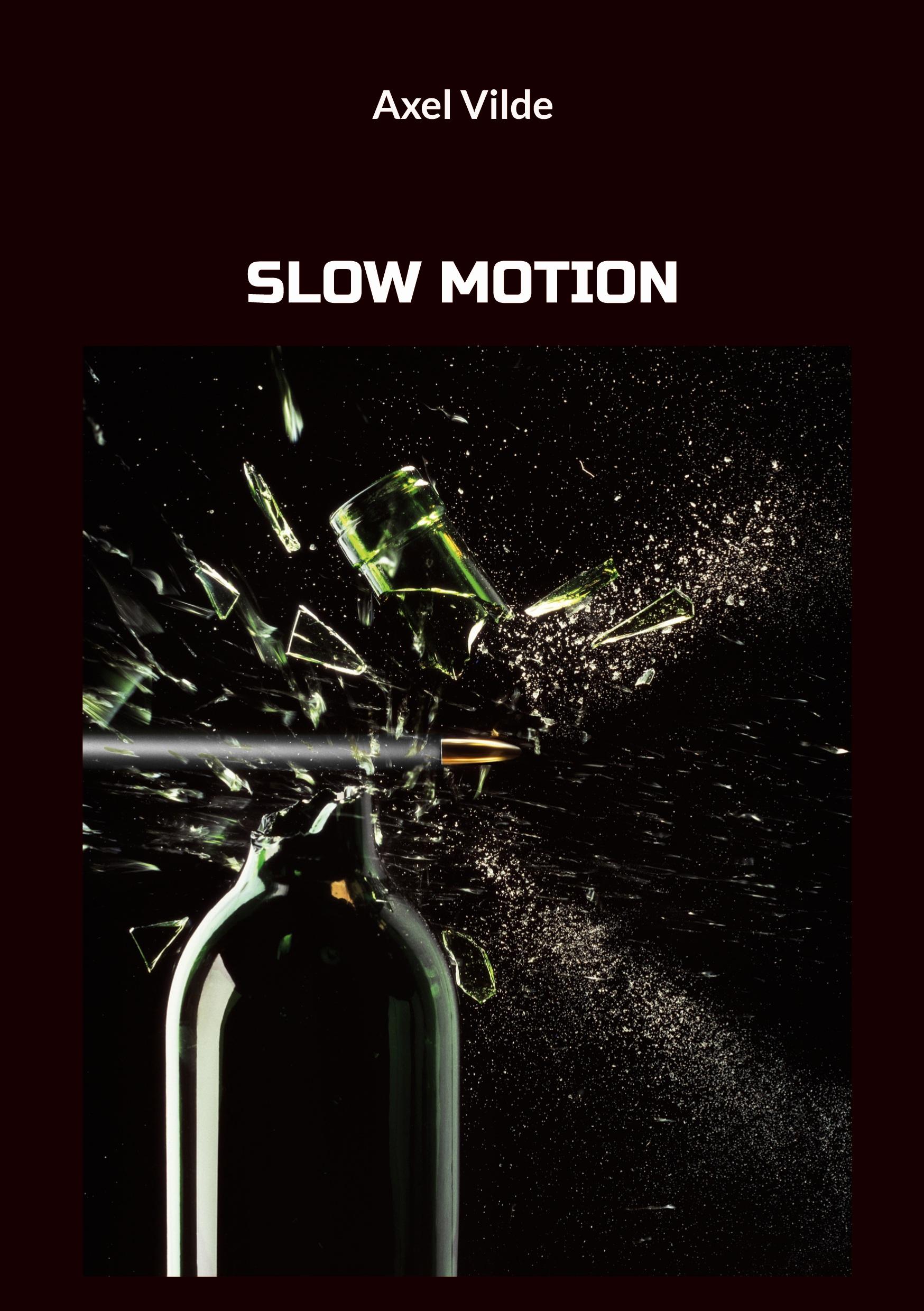 SLOW MOTION