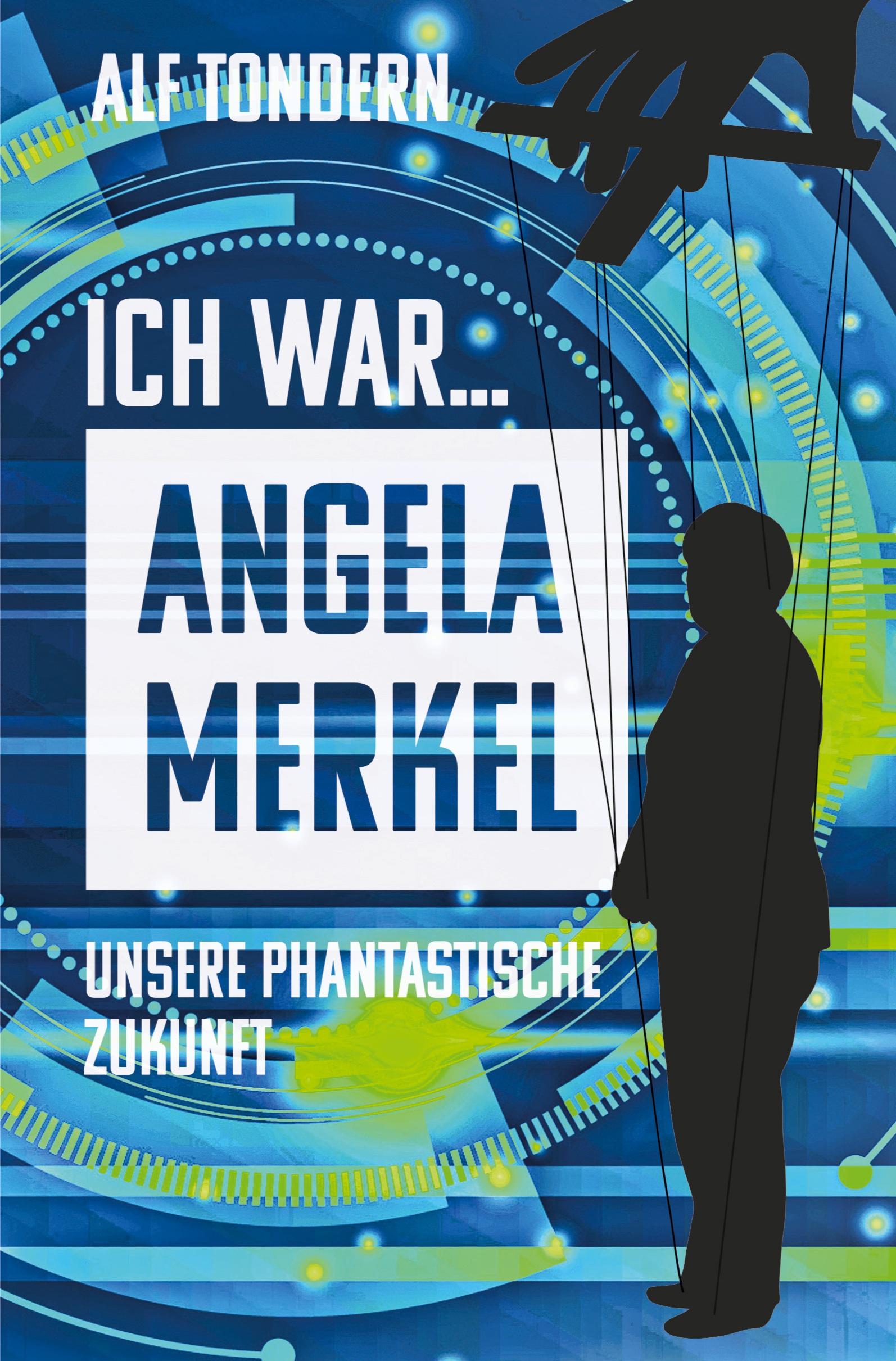 ICH WAR ANGELA MERKEL