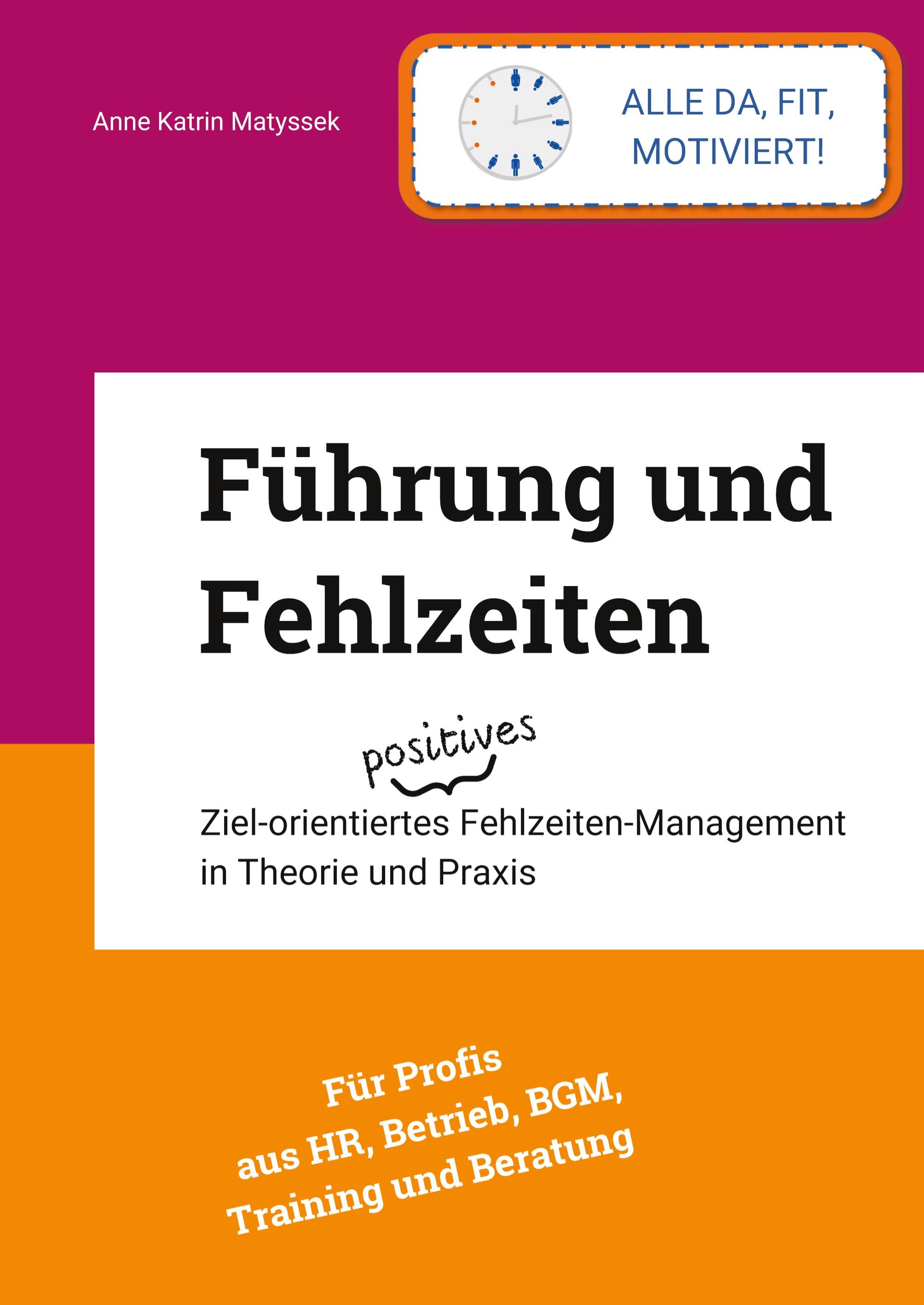 Führung und Fehlzeiten - mit 93 Grafiken, Fragebögen, Literatur- und Stichwortverzeichnis