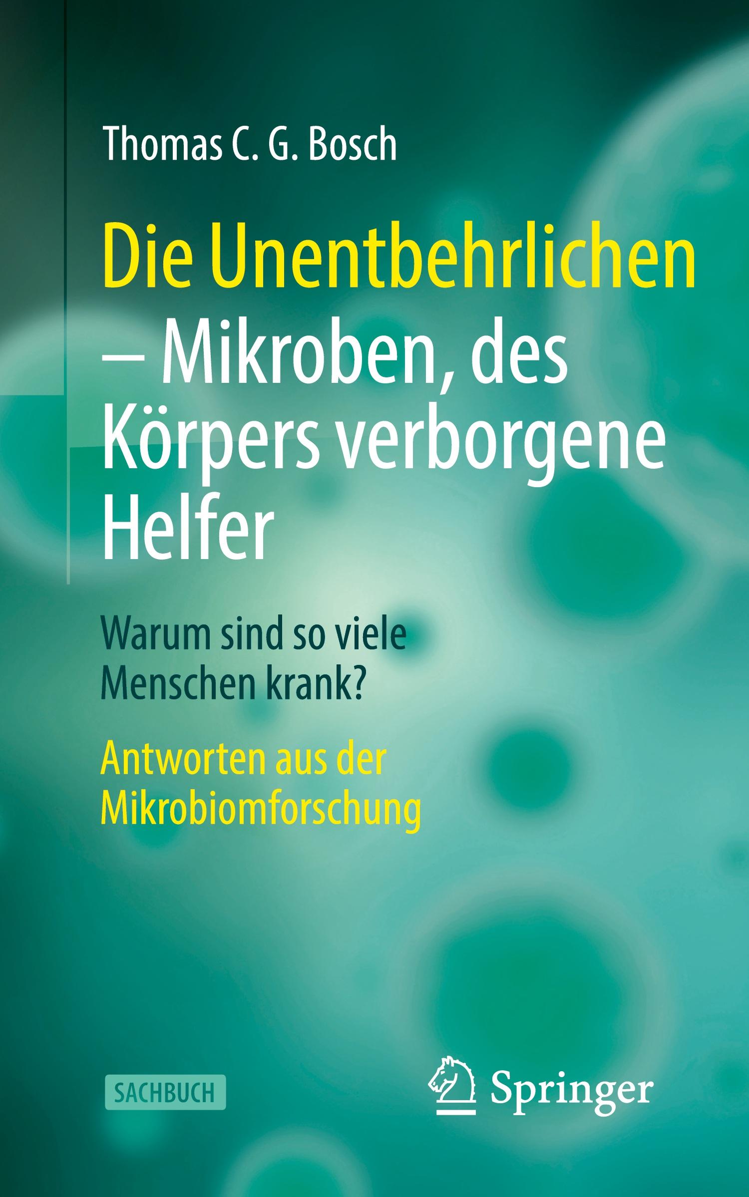 Die Unentbehrlichen ¿ Mikroben, des Körpers verborgene Helfer