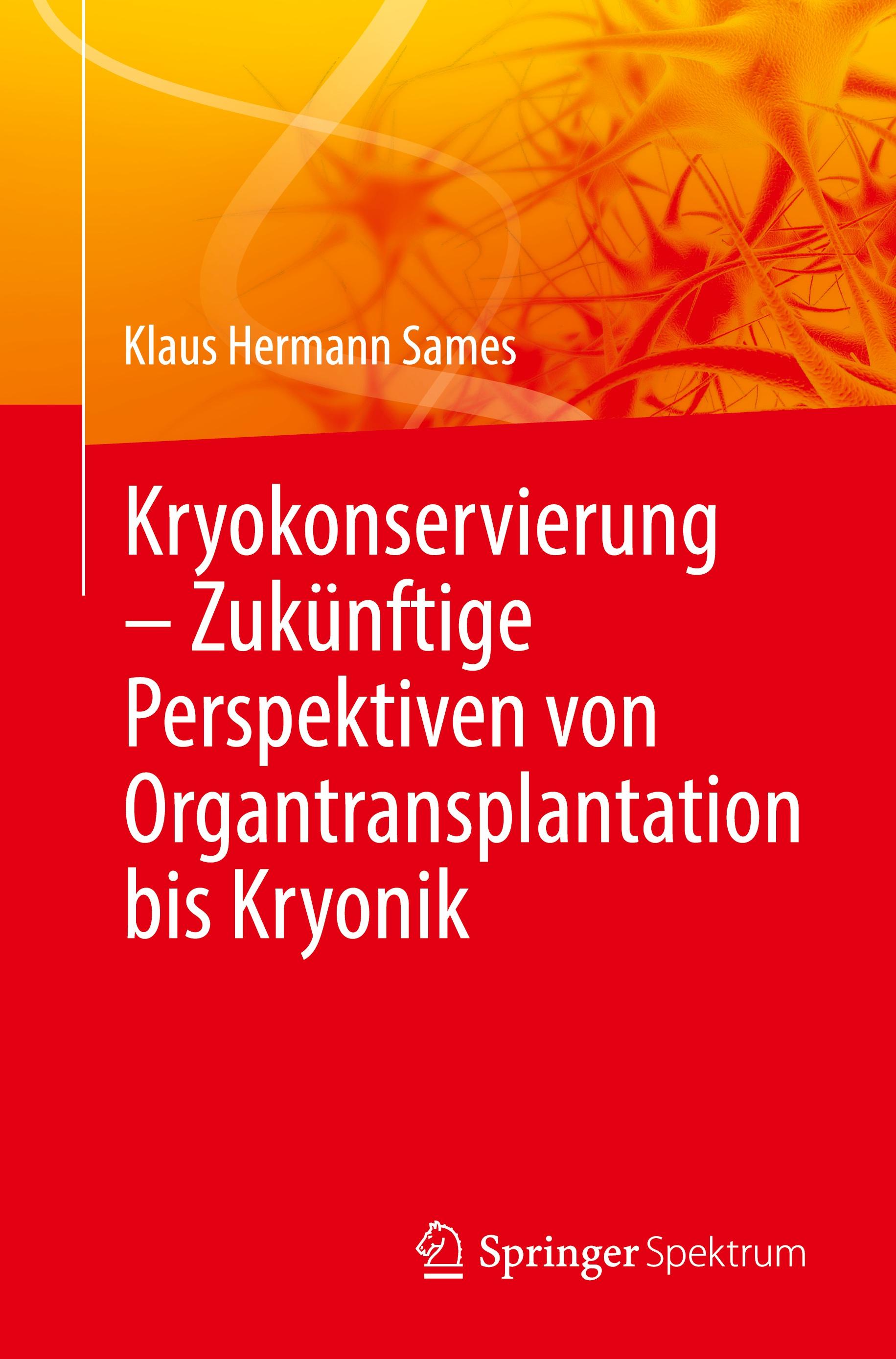 Kryokonservierung -  Zukünftige Perspektiven von Organtransplantation bis Kryonik