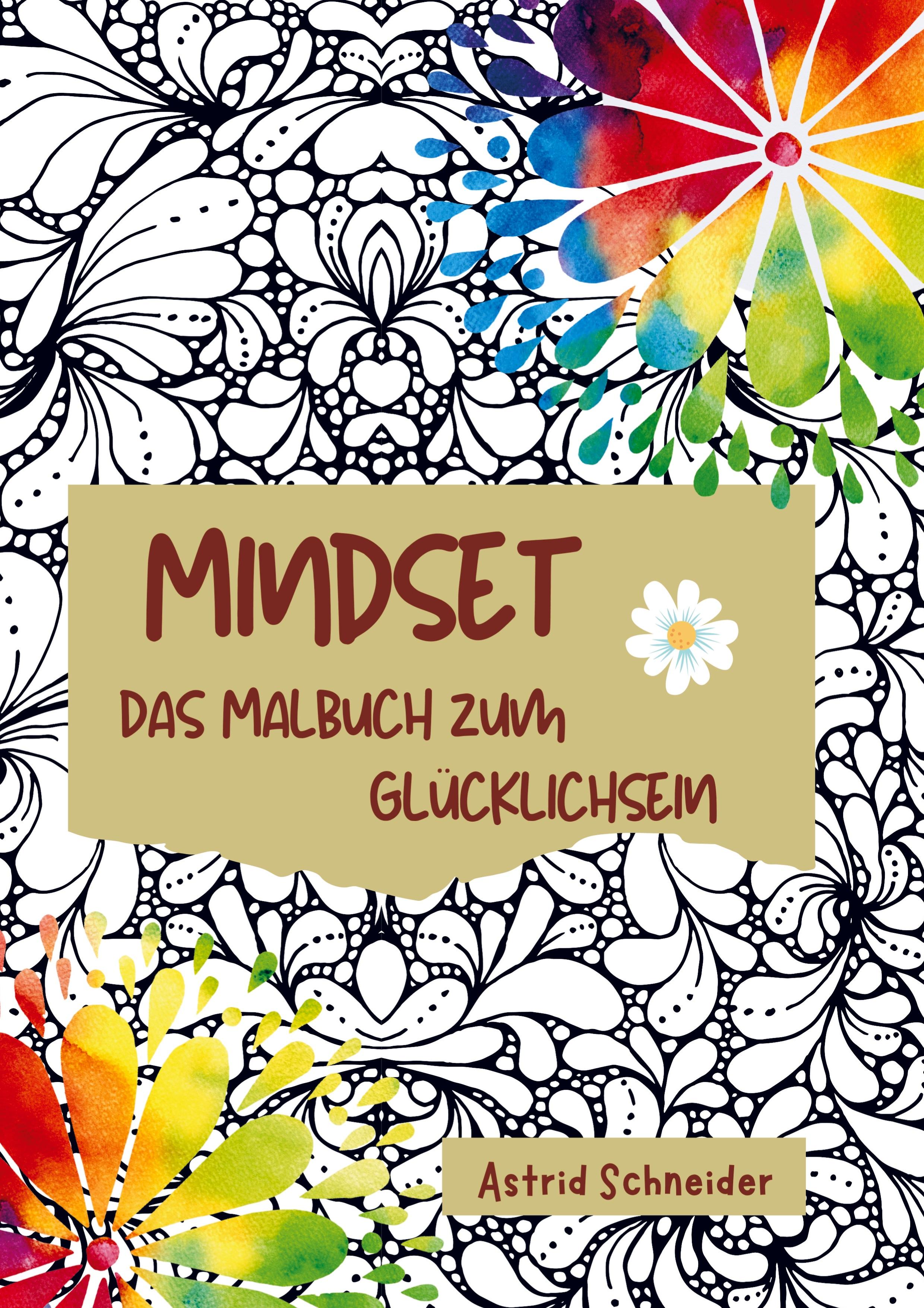 MINDSET - Das Malbuch zum Glücklichsein